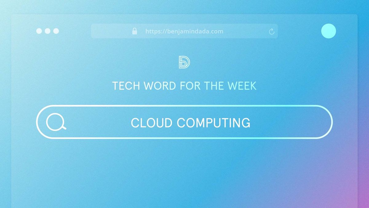 Tech Word for The Week: Cloud Computing