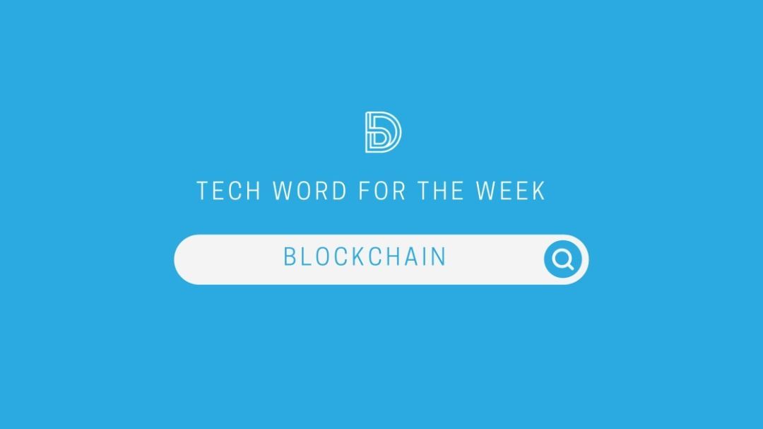 Tech Word For The Week: Blockchain