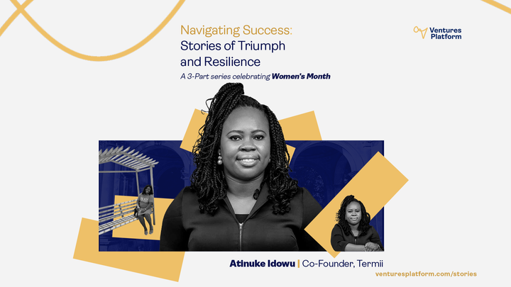 Atinuke Idowu, Termii's Co-founder, on working behind the scenes and the rollercoaster ride of building a startup