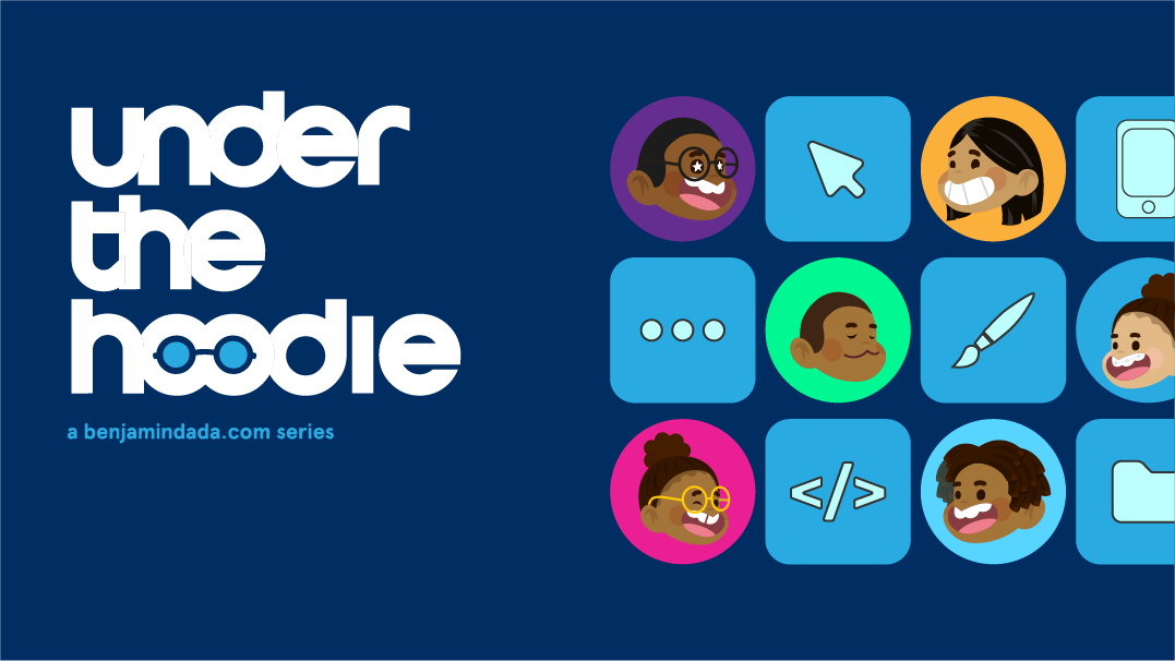 We launched our first series called "Under The Hoodie"