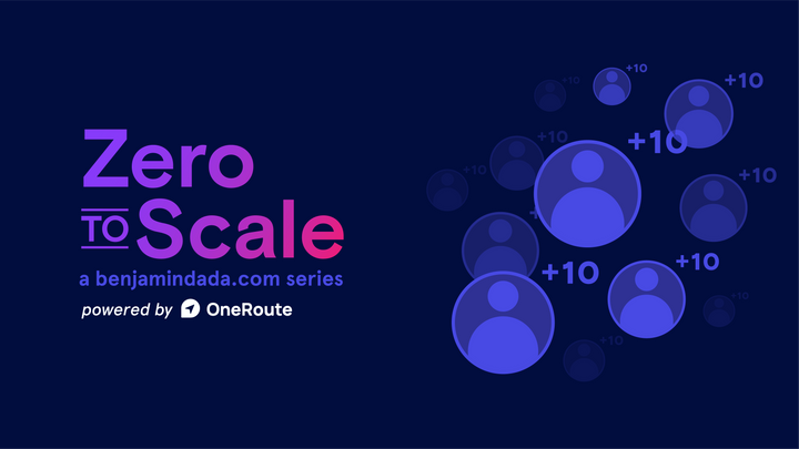 We're launching a new series—"Zero to Scale"