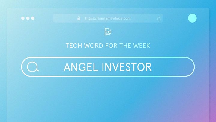 Tech Word For The Week: Angel Investor