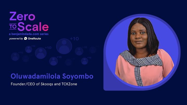 Zero To Scale: Damilola Soyombo — Founder/CEO of Skooqs and TCKZone